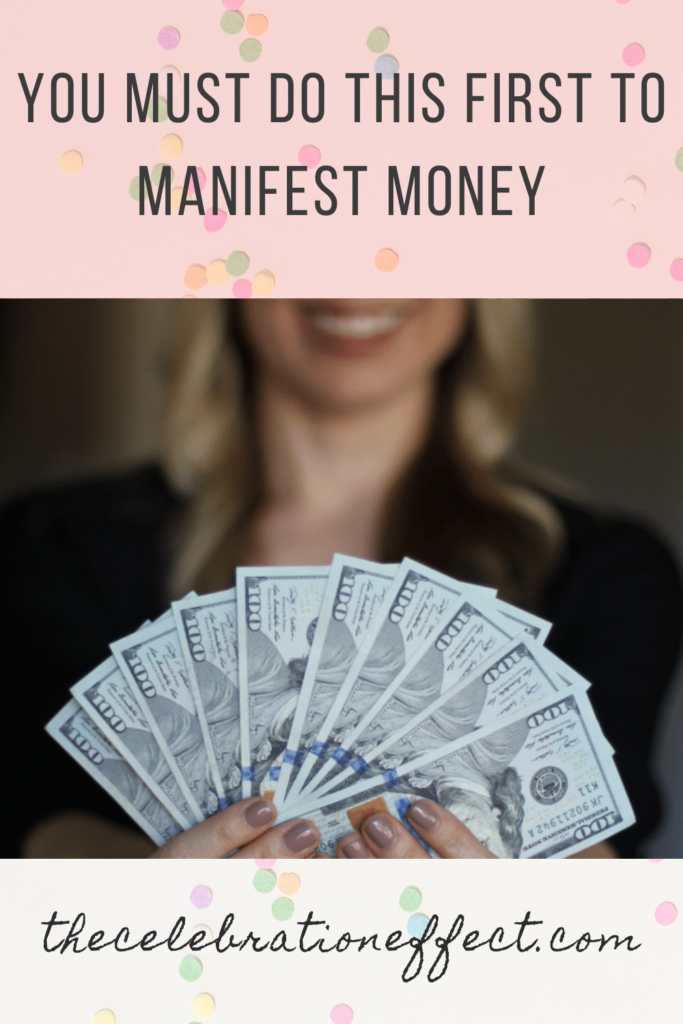 You Must Do This First To Manifest Money