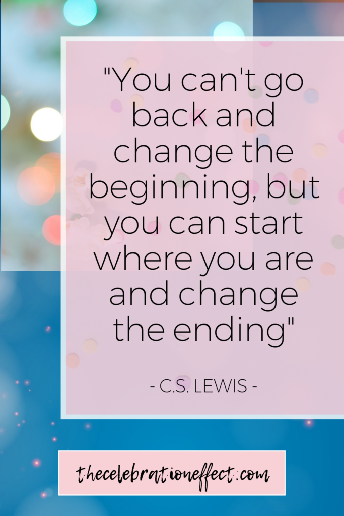 You can't go back and change the beginning, but you can start where you are and change the ending